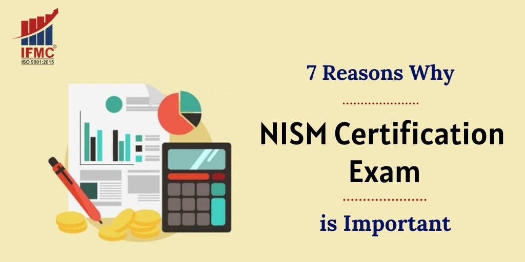 7 Reasons the Certifications NISM Exam is Beneficial — held by IFMC Institute, Lajpat Nagar Delhi