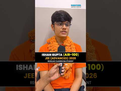 Meet Ishan Gupta (AIR 100) JEE Advanced 2026 🏆 — alumnus of Narayana Institute, Jaipur