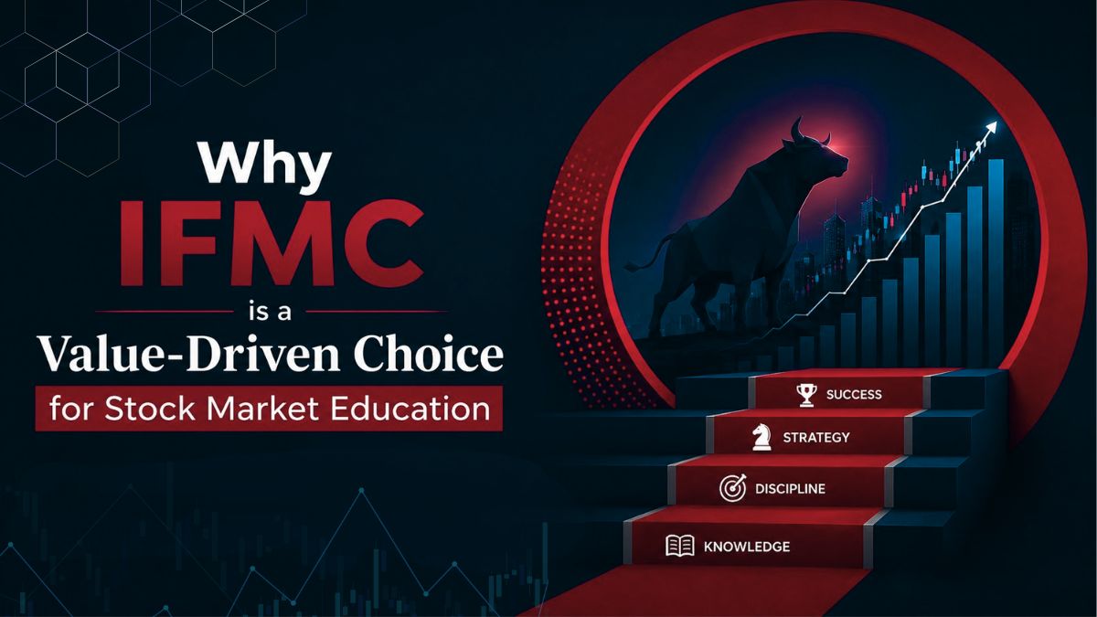 Why IFMC is a Value-Driven Choice for Stock Market Education — held by IFMC Institute, Lajpat Nagar Delhi