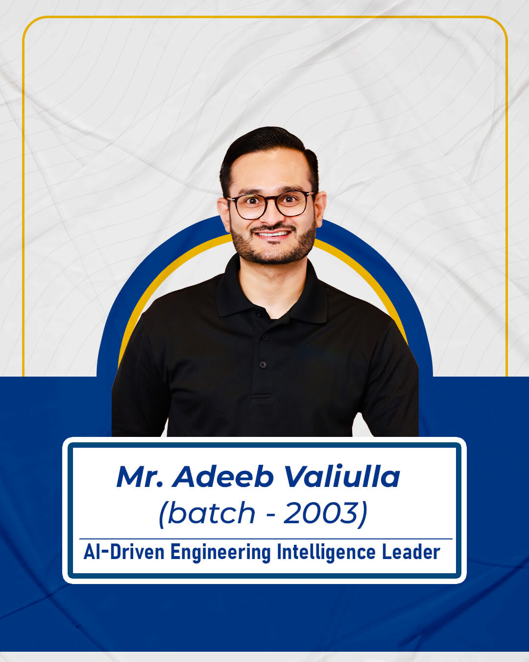 Mr. Adeeb Valiulla (batch – 2003) Al-Driven Engineering Intelligence Leader — alumnus of Udgam School, Thaltej